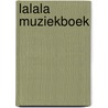 Lalala muziekboek door Guusje Nederhorst