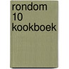 Rondom 10 kookboek door Rob Huisman