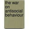 The war on antisocial behaviour door M.L. Koemans
