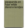 Pipapanda en haar wilde dierenvriendjes by Wereld Natuur Fonds