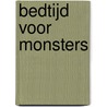 Bedtijd voor monsters door Ed Vere