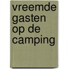 vreemde gasten op de camping door jan van der dool