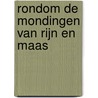 Rondom de mondingen van Rijn en Maas door Menno Dijkstra