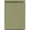 Opstartproblemen door Ype Driessen