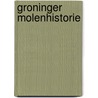 Groninger molenhistorie by Bop Poppen