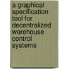 A graphical specification tool for decentralized warehouse control systems door H.L. Liang