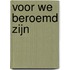 Voor we beroemd zijn