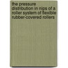 The pressure distribution in nips of a roller system of flexible rubber-covered rollers door R. Setekera