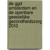 De GGD Amsterdam en de openbare geestelijke gezondheidszorg 2010 door Marcel Buster