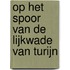 Op het spoor van de lijkwade van Turijn