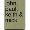 John, Paul, Keith & Mick door Flip Vuijsje