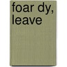 Foar dy, leave by G.I.W. Dragt