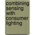 Combining sensing with consumer lighting