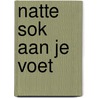 Natte sok aan je voet door J.W.M. Tuin