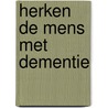 Herken de mens met dementie door Anne-Mei The
