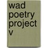 WAD poetry project V