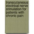 Transcutaneous electrical nerve stimulation for patients with chronic pain