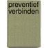 Preventief verbinden