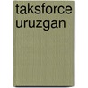 Taksforce Uruzgan door Gijs Scholtens