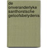 De Onveranderlyke Santhorstsche Geloofsbelydenis door André Hanou