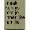 Maak kennis met je innerlijke familie door Arienne Klijn