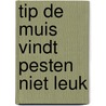 Tip de Muis vindt pesten niet leuk by Marco Campanelle