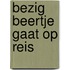 Bezig Beertje gaat op reis