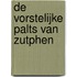 De vorstelijke palts van Zutphen