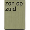 Zon op zuid by Yoeke Nagel