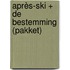 Après-ski + De bestemming (pakket)