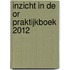 Inzicht in de OR Praktijkboek 2012