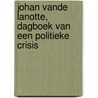 Johan vande Lanotte, dagboek van een politieke crisis by Jorgen Oosterwaal