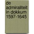 De admiraliteit in Dokkum 1597-1645
