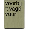 Voorbij 't vage vuur by John Hölsgens