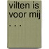 Vilten is voor mij . . .