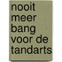 Nooit meer bang voor de Tandarts