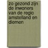 Zo gezond zijn de inwoners van de regio Amstelland en Diemen