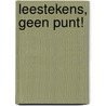 Leestekens, geen punt! door Klaas van der Veen