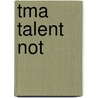 Tma talent not door Edwin Van Ijzendoorn