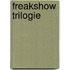 Freakshow Trilogie
