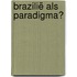 Brazilië als paradigma?