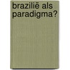 Brazilië als paradigma? door Kees Koonings