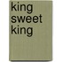 King sweet king