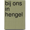 Bij ons in Hengel by Fleur van Pijkeren