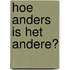 Hoe anders is het andere?