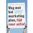 Weg met het marketingplan, tijd voor actie!