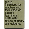 Group incentives for teachersand their effect on student learning:a systematic review of theory and evidence door Wim Groot