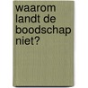 Waarom landt de boodschap niet? door D. Martyn Lloyd-Jones