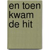 En toen kwam de hit door Peet Kappen