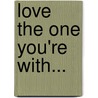 Love the one you're with... door Peter Janssen